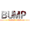 ＢＵＭＰ  (the best artist)