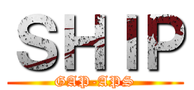 ＳＨＩＰ (GAP-APS)