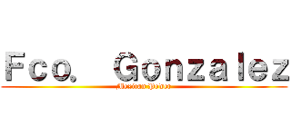 Ｆｃｏ． Ｇｏｎｚａｌｅｚ (Mexican Power)