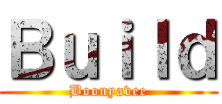 Ｂｕｉｌｄ (Boonyavee)