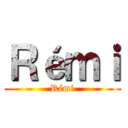 Ｒéｍｉ (Rémi)