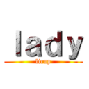 ｌａｄｙ (licup)