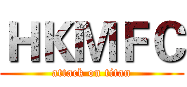 ＨＫＭＦＣ (attack on titan)