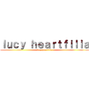 ｌｕｃｙ ｈｅａｒｔｆｉｌｉａ (lucy heartfilia)