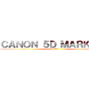 ＣＡＮＯＮ ５Ｄ ＭＡＲＫ ＩＩＩ (DSLR)