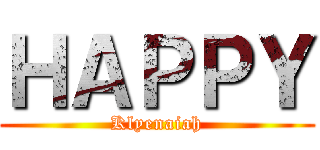 ＨＡＰＰＹ (Klyenaiah)