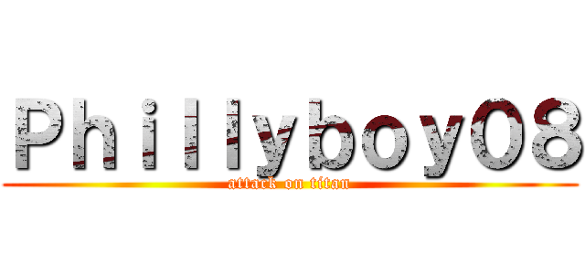 Ｐｈｉｌｌｙｂｏｙ０８ (attack on titan)