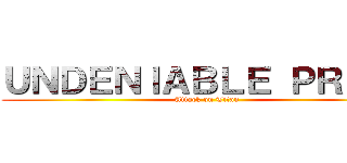 ＵＮＤＥＮＩＡＢＬＥ ＰＲＩＤＥ (Attack on Titan)