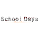 Ｓｃｈｏｏｌ Ｄａｙｓ (will you survive?)