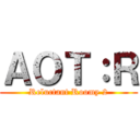 ＡＯＴ：Ｒ (Reluctant Roomy 2)