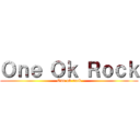 Ｏｎｅ Ｏｋ Ｒｏｃｋ (One ok rock)