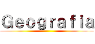 Ｇｅｏｇｒａｆｉａ ()