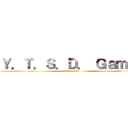Ｙ．Ｔ．Ｓ．Ｄ． Ｇａｍｅｓ (Official)