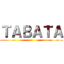 ＴＡＢＡＴＡ ()