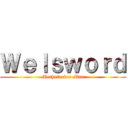 Ｗｅｌｓｗｏｒｄ (Mothefucker Man)