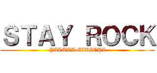 ＳＴＡＹ ＲＯＣＫ (YAZAWA EIKICHI)