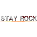 ＳＴＡＹ ＲＯＣＫ (YAZAWA EIKICHI)
