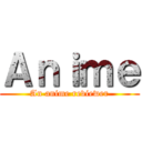 Ａｎｉｍｅ (An anime reviewer)