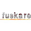 ｆｕｓｋａｒｅ (currently offline)