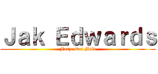 Ｊａｋ Ｅｄｗａｒｄｓ (Forze Del Male)