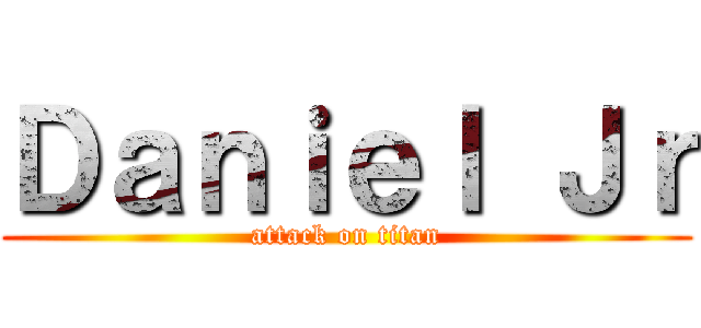 Ｄａｎｉｅｌ Ｊｒ (attack on titan)