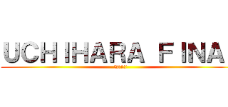 ＵＣＨＩＨＡＲＡ ＦＩＮＡＬ (2017)