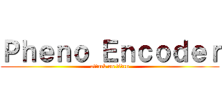 Ｐｈｅｎｏ Ｅｎｃｏｄｅｒ (attack on titan)