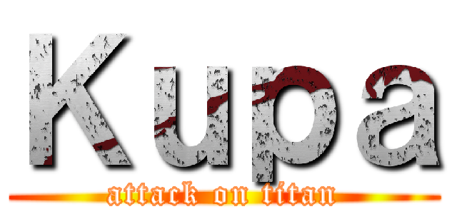 Ｋｕｐａ (attack on titan)