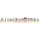 ＡｔｔａｃｋｏｎＢｏｎｅｓ (Attack on Titan)