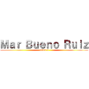 Ｍａｒ Ｂｕｅｎｏ Ｒｕｉｚ (retard :v)