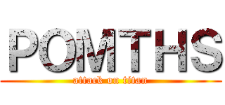 ＰＯＭＴＨＳ (attack on titan)