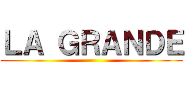 ＬＡ ＧＲＡＮＤＥ ()