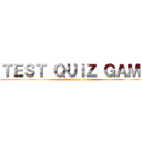 ＴＥＳＴ ＱＵＩＺ ＧＡＭＥ (attack on titan theme)