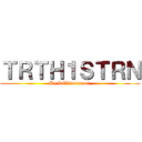 ＴＲＴＨ１ＳＴＲＮ (By DEWtartaros )