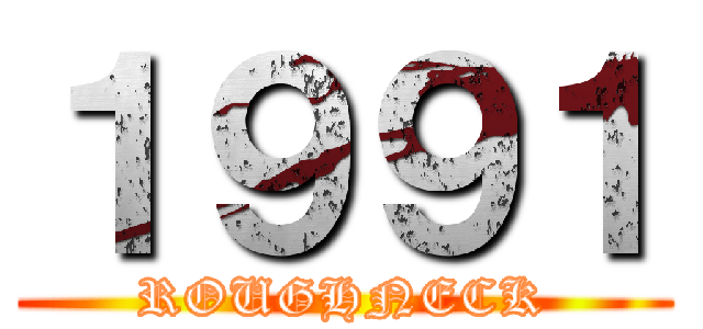 １９９１ (ROUGHNECK)