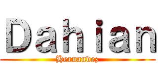 Ｄａｈｉａｎ (Hernandez)