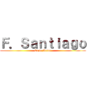 Ｆ．Ｓａｎｔｉａｇｏ (Es de Anime)