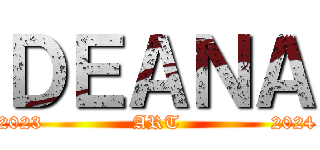 ＤＥＡＮＡ (2023              ART              2024)