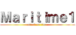 Ｍａｒｉｔｉｍｅ１ (attack on titan)