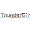 ＴｈｕｎｄｅｒＧｉｒ (Is OTP)