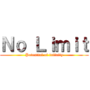 Ｎｏ Ｌｉｍｉｔ (Potential of infinity)