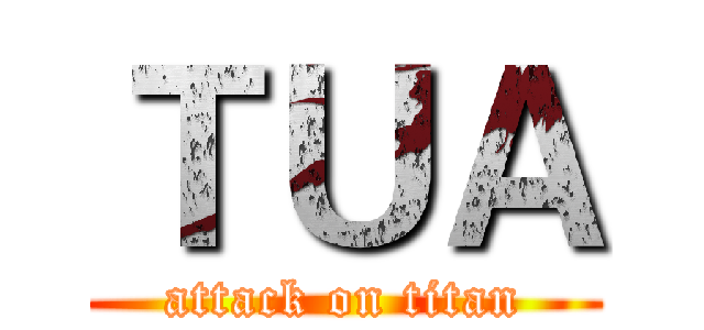 ＴＵＡ (attack on titan)