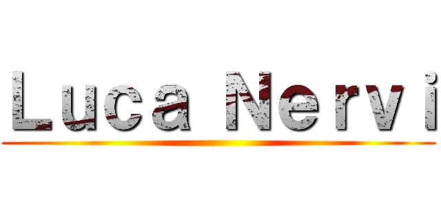 Ｌｕｃａ Ｎｅｒｖｉ ()