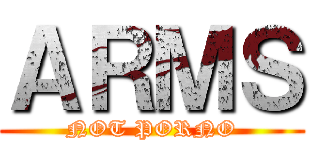 ＡＲＭＳ (NOT PORNO)