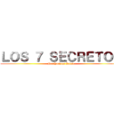 ＬＯＳ ７ ＳＥＣＲＥＴＯＳ (Por Yoshias Kaleb)