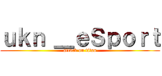 ｕｋｎ ＿ｅＳｐｏｒｔ (attack on titan)