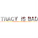 ＴＲＡＣＹ ＩＳ ＢＡＤ (attack on titan)