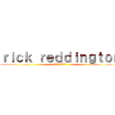 ｒｉｃｋ ｒｅｄｄｉｎｇｔｏｎ (リック レディントン)