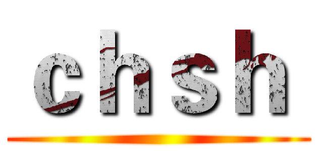 ｃｈｓｈ  ()