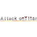Ａｔｔａｃｋ ｏｎＴｉｔａｎ (Explicación)